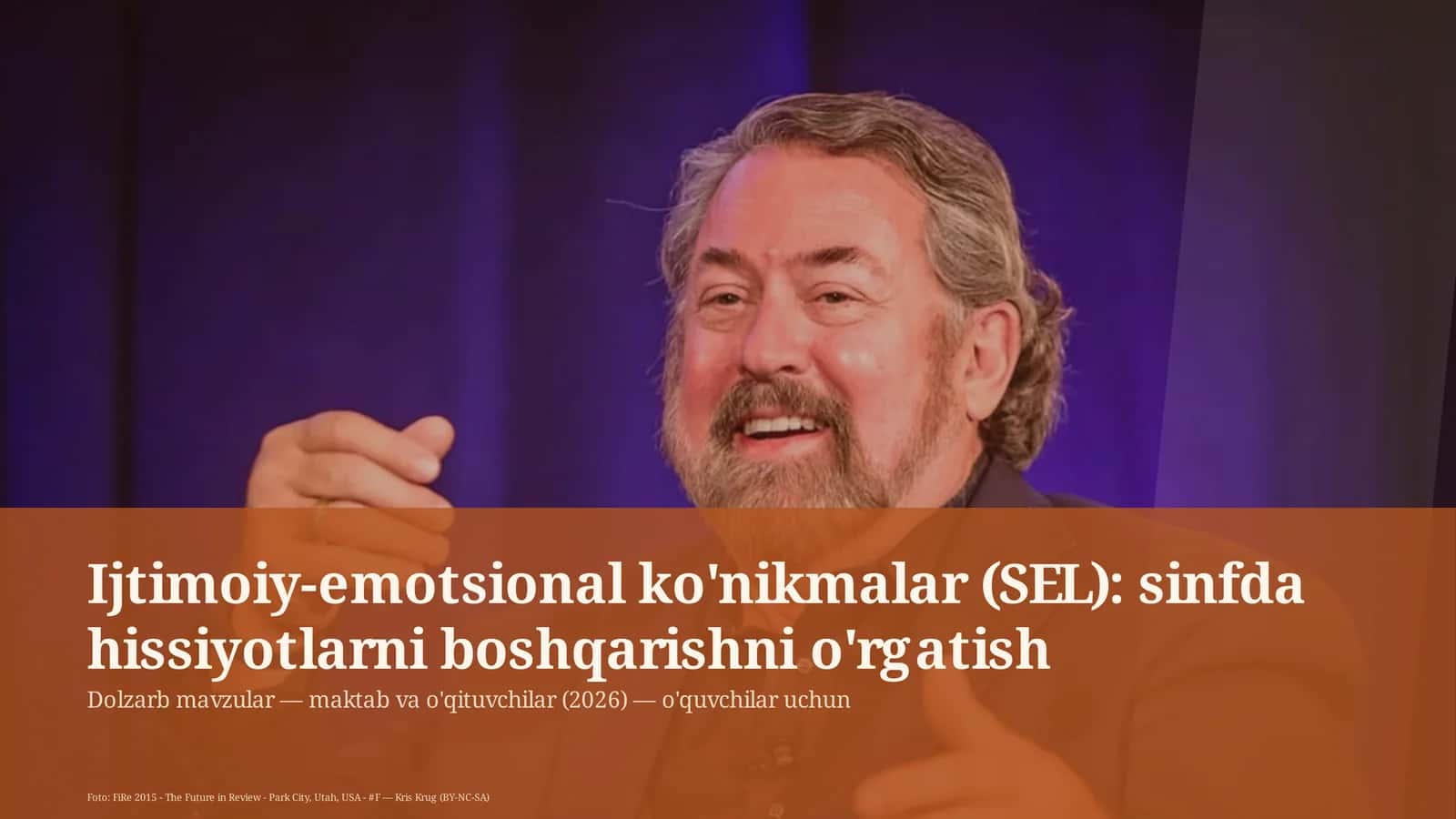 Ijtimoiy-emotsional ko'nikmalar (SEL): sinfda hissiyotlarni boshqarishni o'rgatish