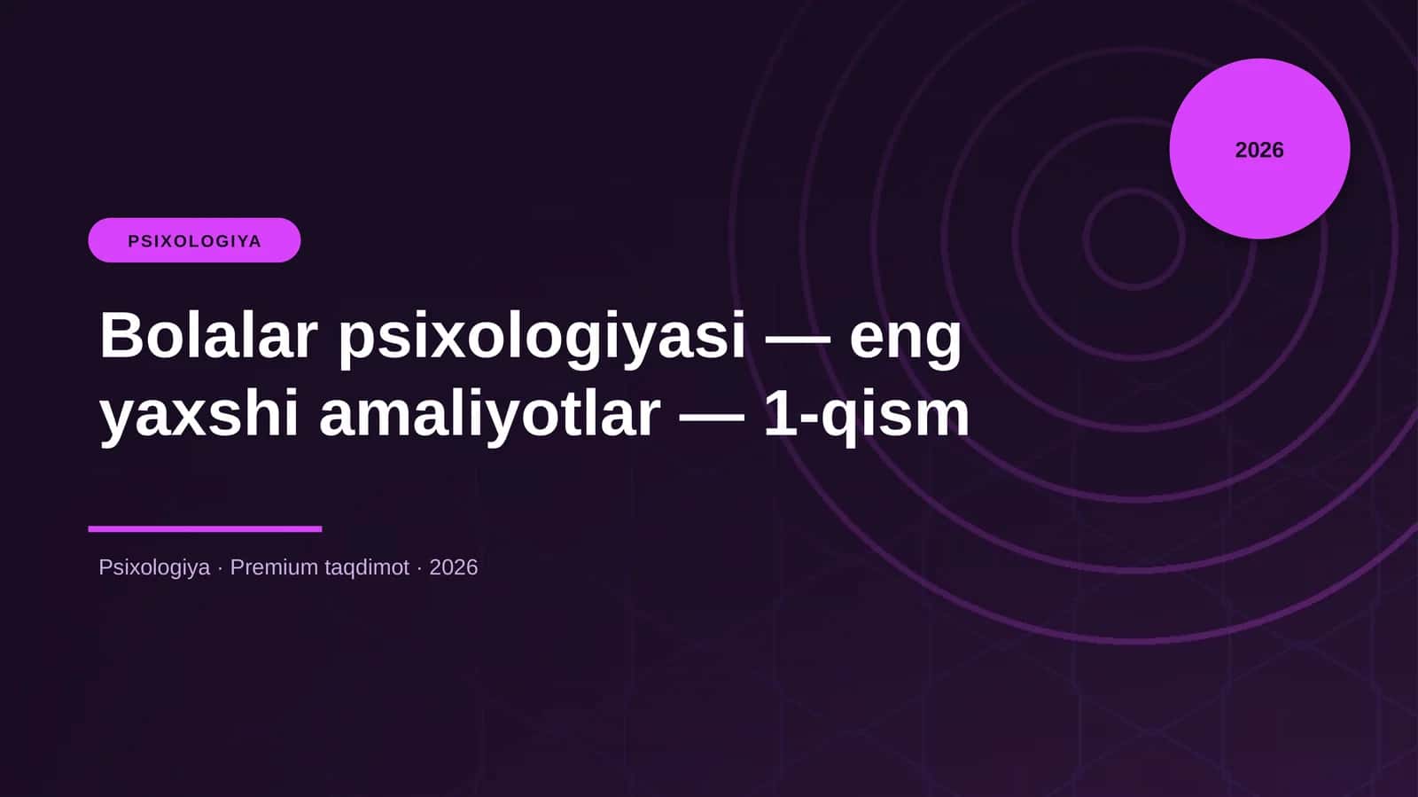 Bolalar psixologiyasi — eng yaxshi amaliyotlar — 1-qism