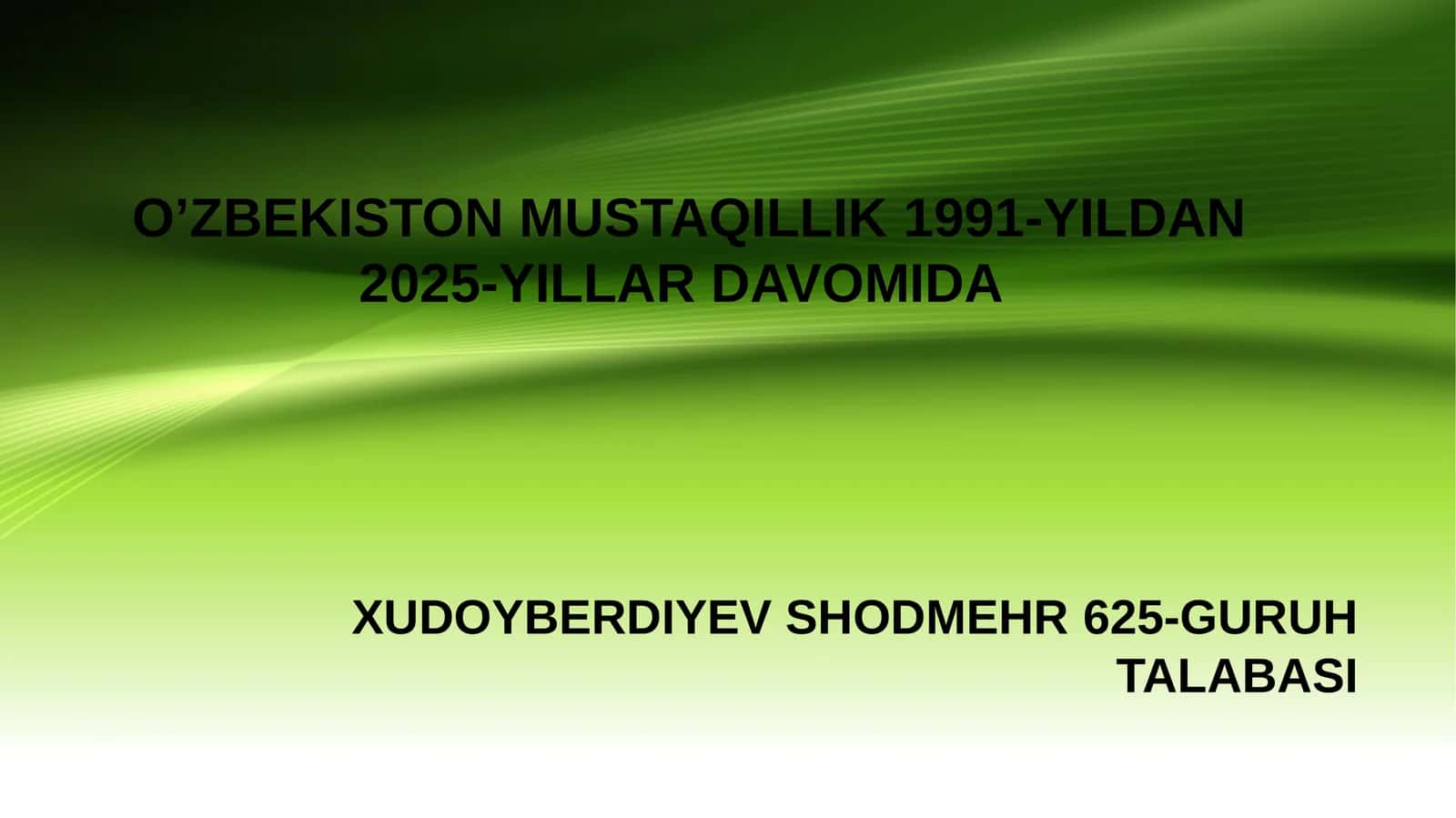 O’ZBEKISTON MUSTAQILLIK 1991-YILDAN 2025-YILLAR DAVOMIDA