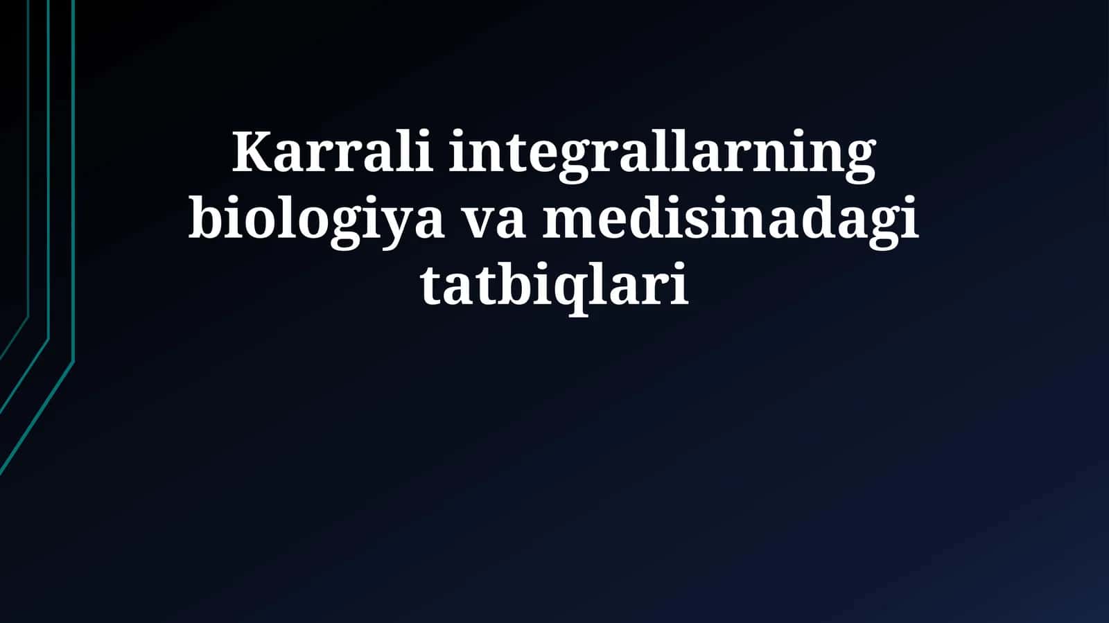 Karrali integrallarning biologiya va medisinadagi tatbiqlari