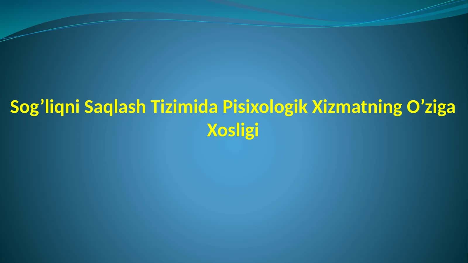 Sog’liqni Saqlash  Tizimida Psixologik xizmatning o'ziga xosligi