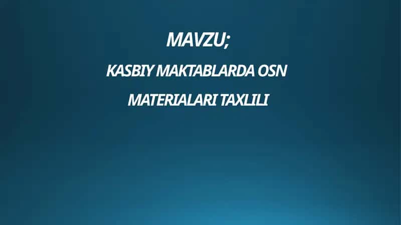 KASBIY MAKTABLARDA OSNMATERIALARI TAXLILI