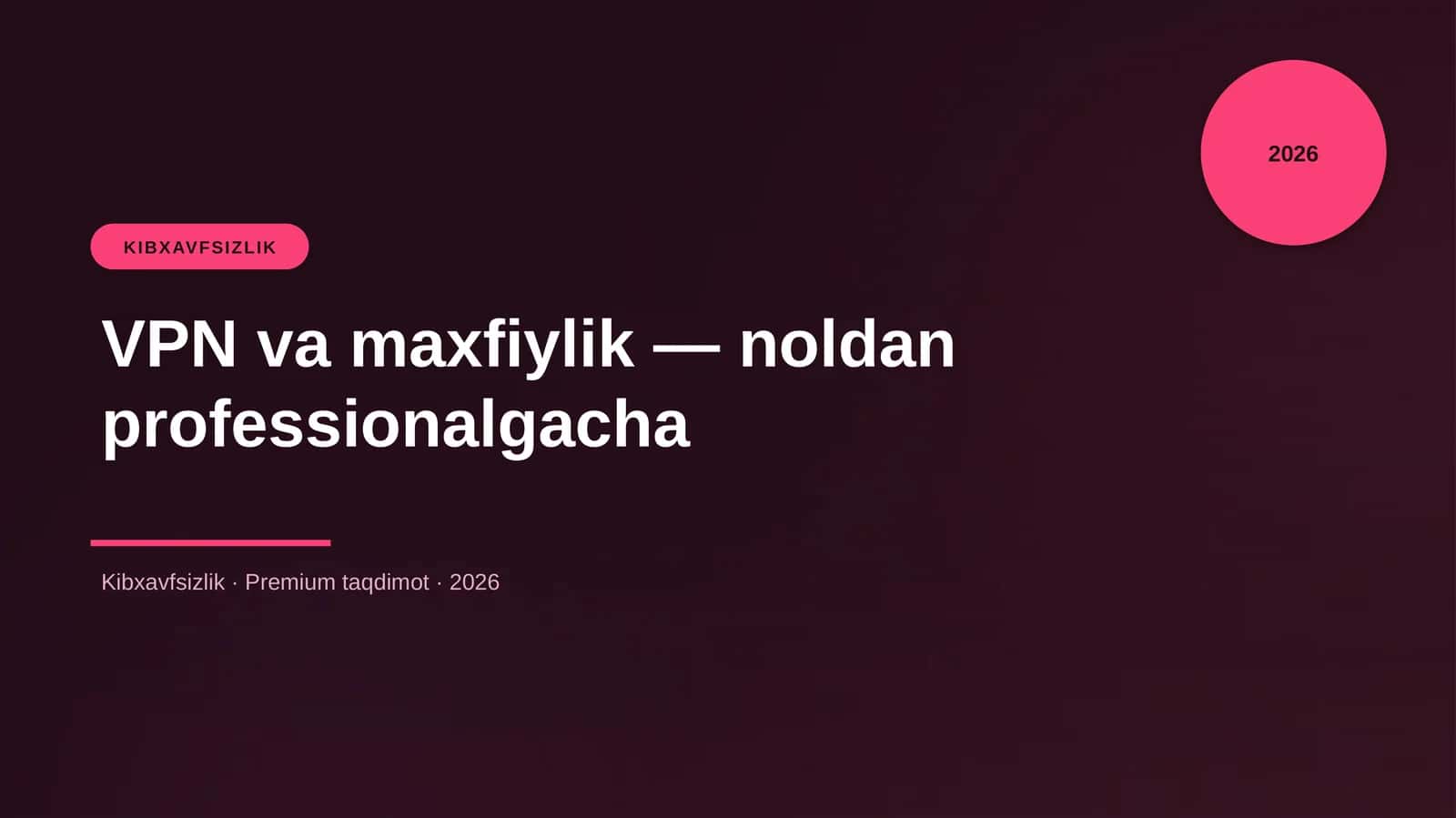 VPN va maxfiylik — noldan professionalgacha