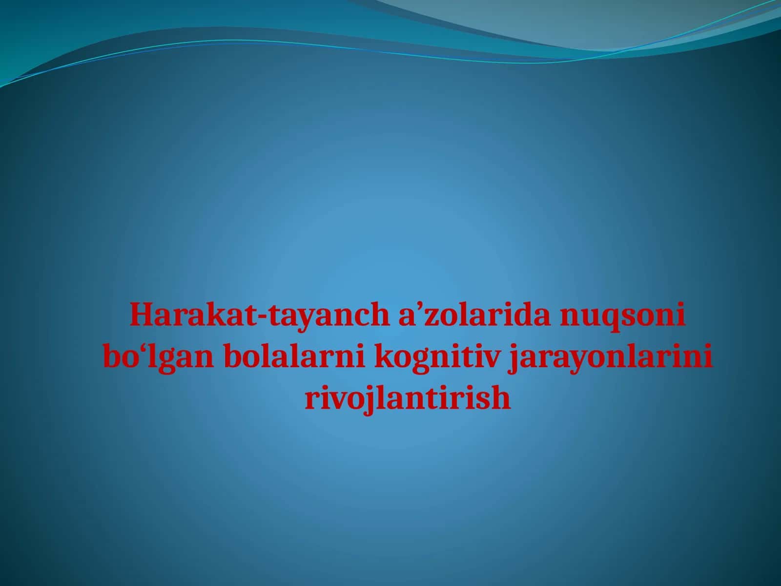 Harakat-tayancha’zolaridanuqsonibo‘lganbolalarnikognitivjarayonlarinirivojlantirish