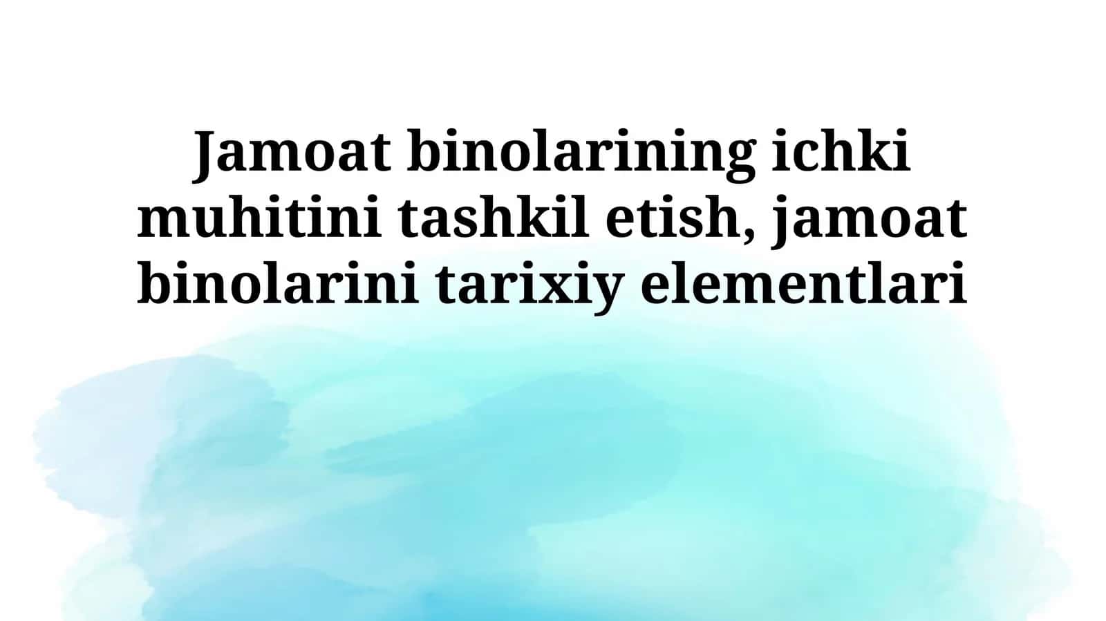 Jamoat binolarining ichki muhitini tashkil etish, jamoat binolarini tarixiy elementlari