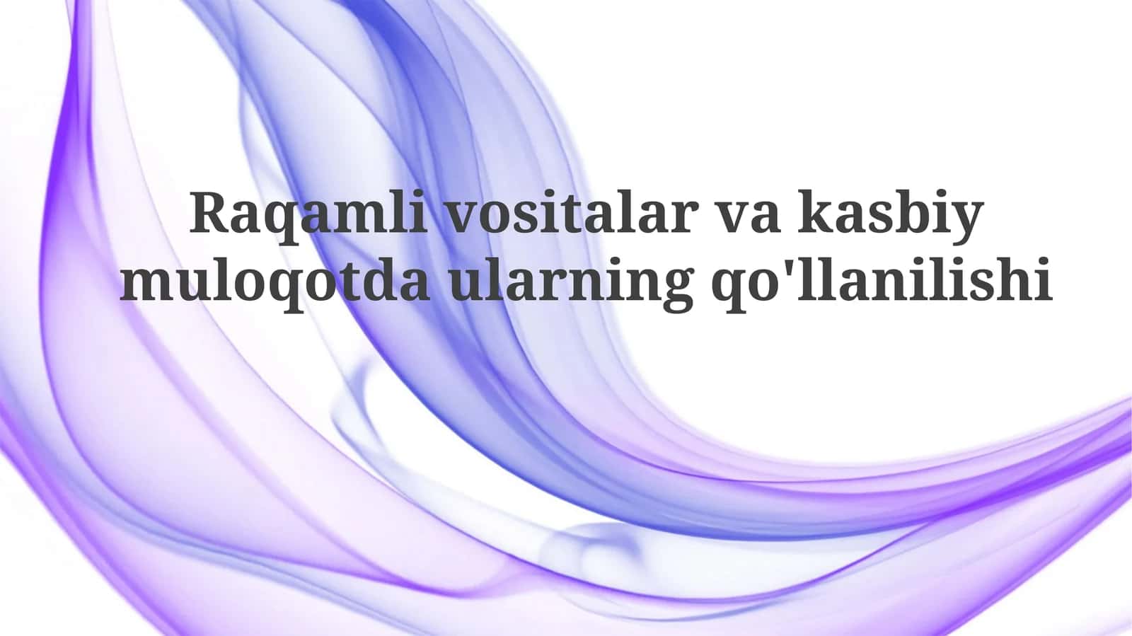 Raqamlivositalarvakasbiymuloqotdaularningqo'llanilishi