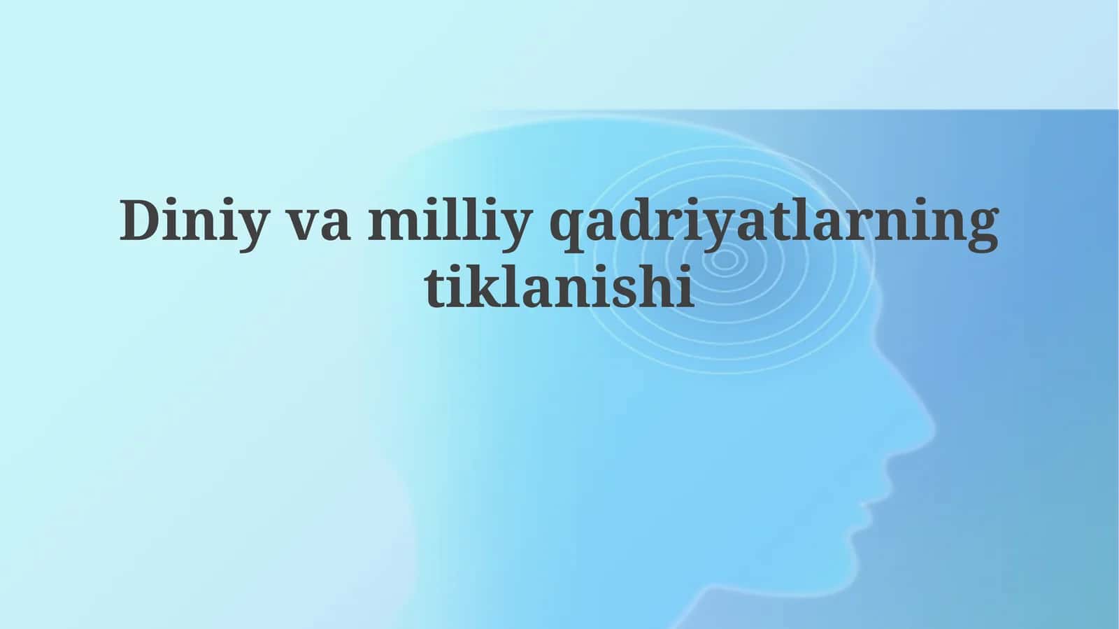 Diniy va milliy qadriyatlarning tiklanishi
