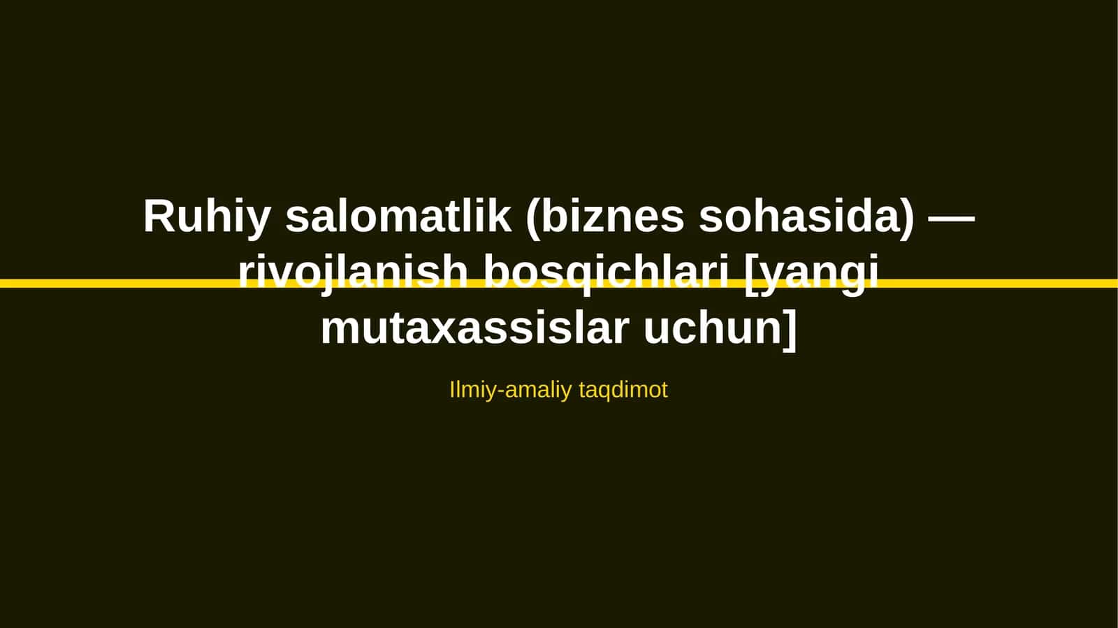 Ruhiy salomatlik (biznes sohasida) — rivojlanish bosqichlari [yangi mutaxassislar uchun]