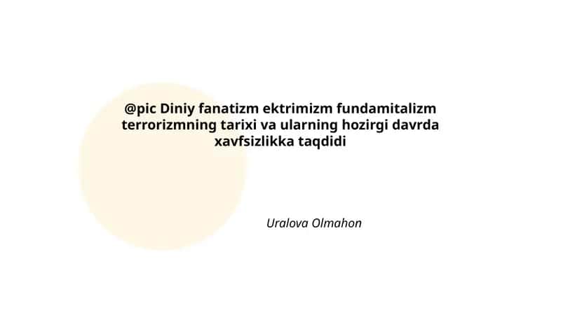 Diniy fanatizm ektrimizm fundamitalizm terrorizmning tarixi va ularning hozirgi davrda xavfsizlikka taqdidi