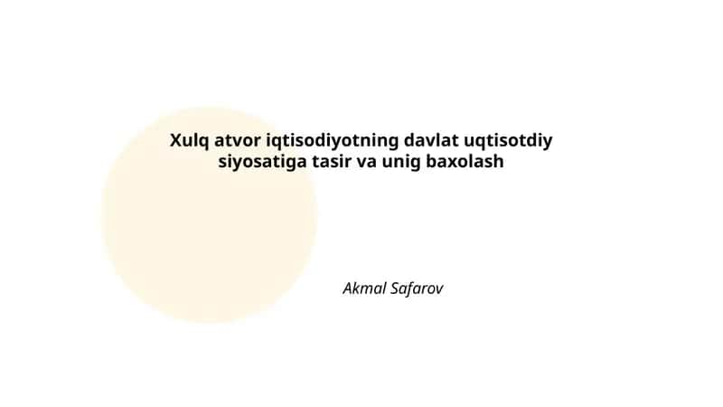Xulq-atvor iqtisodiyotning davlat uqtisotdiy siyosatiga tasir va unig baxolash