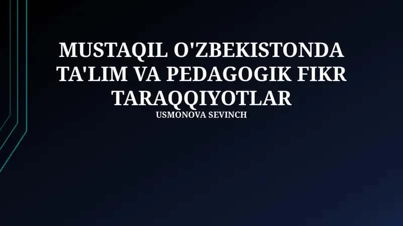 Mustaqil O'zbekistonda Ta'lim va Pedagogik Fikr Taraqqiyotlar