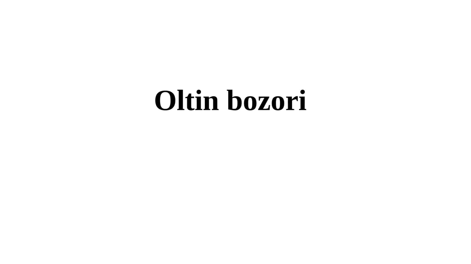 Oltin bozori haqida