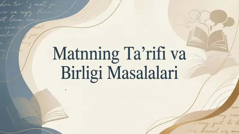Matnning ta’rifi va birligi masalalari