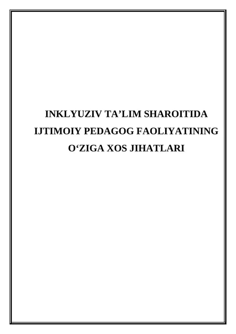 Inklyuziv ta'lim sharoitida ijtimoiy pedagog faoliyatining o'ziga xos jihatlari
