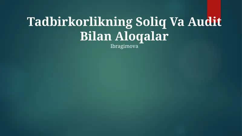 Tadbirkorlikning Soliq Va Audit Bilan Aloqalar