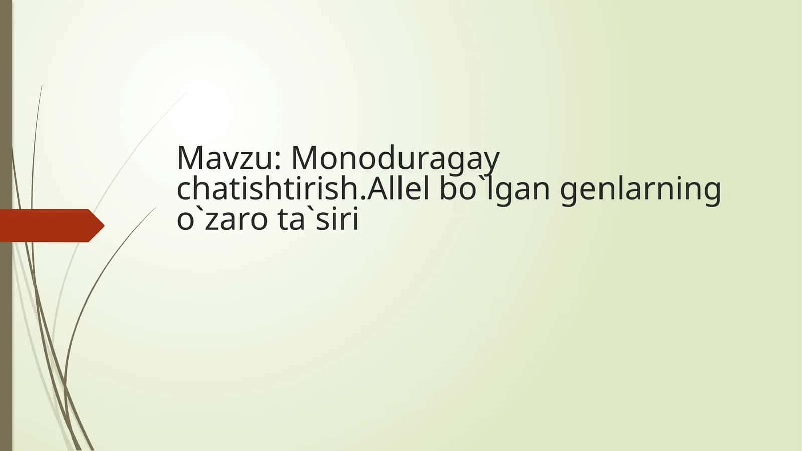 Monoduragaychatishtirish.Allelbo`lgangenlarningo`zarota`siri