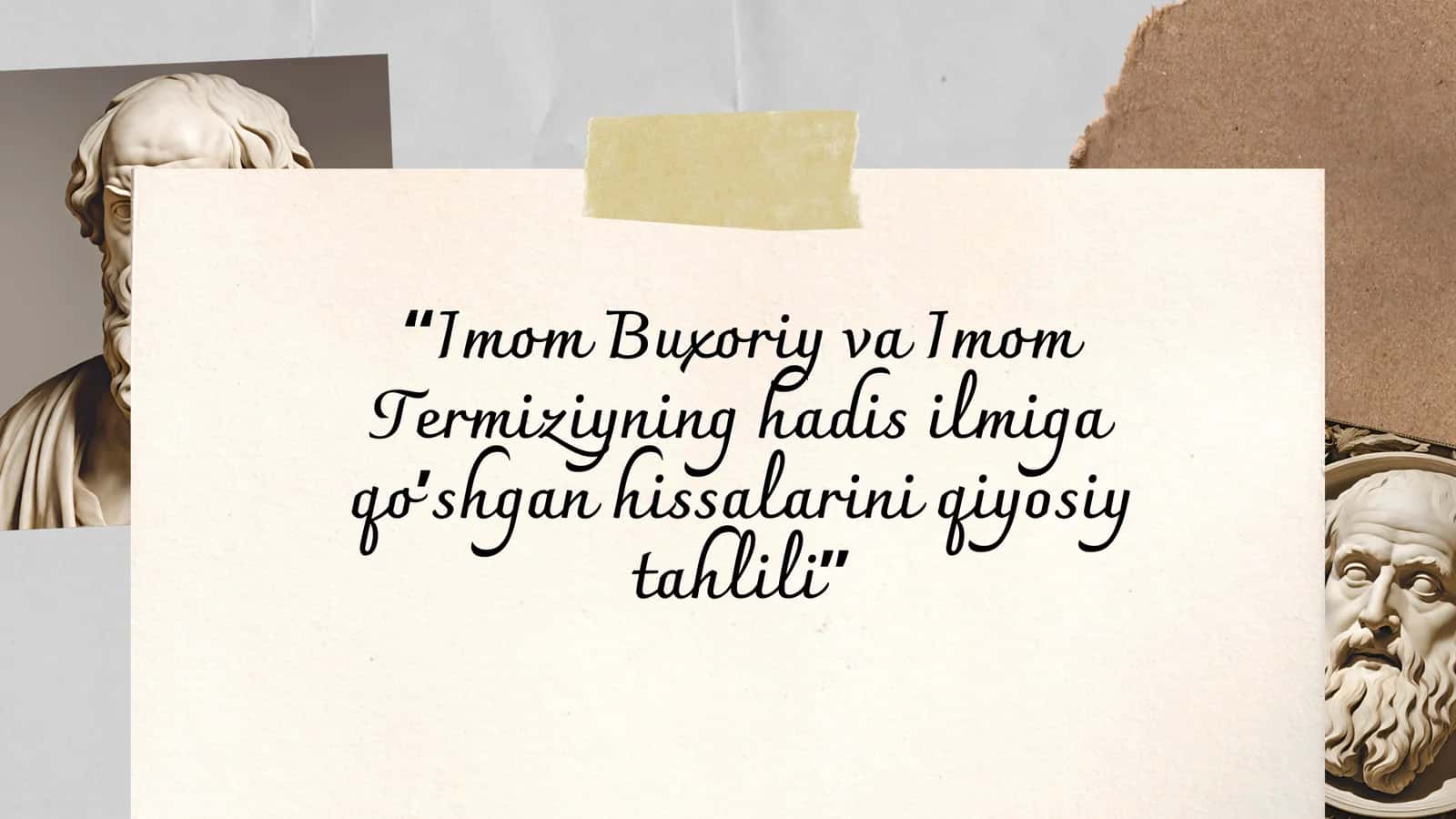 Imom Buxoriy va Imom Termiziyning  hadis ilmiga qoʻshgan hissalari