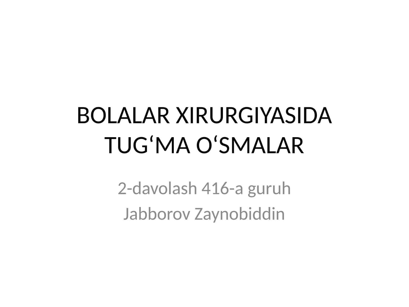 BOLALAR XIRURGIYASIDA TUG‘MA O‘SMALAR