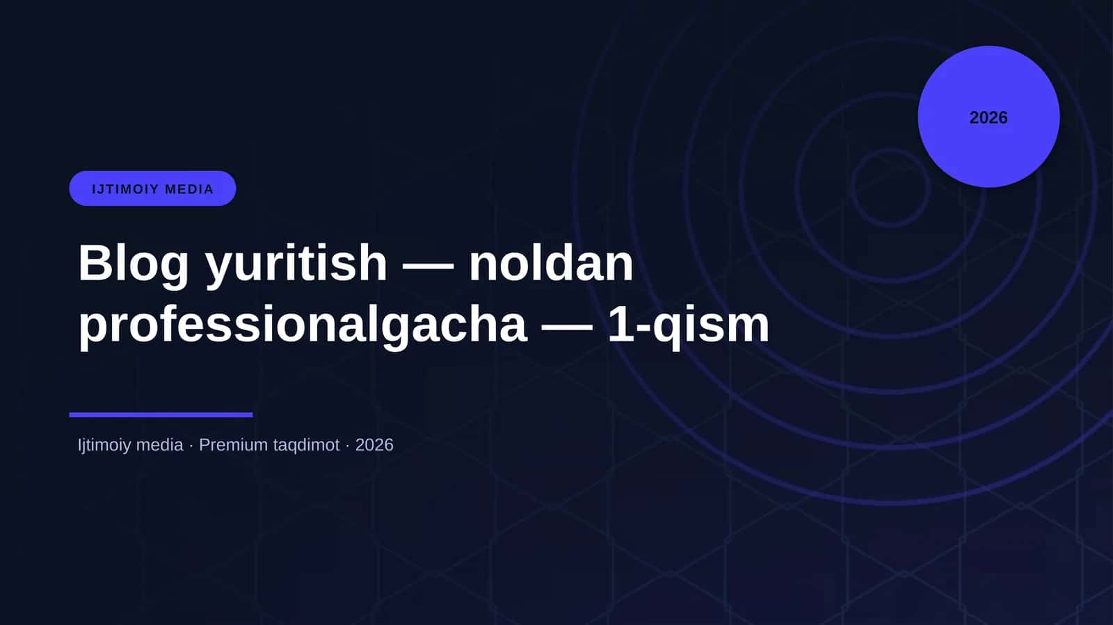 Blog yuritish — noldan professionalgacha — 1-qism