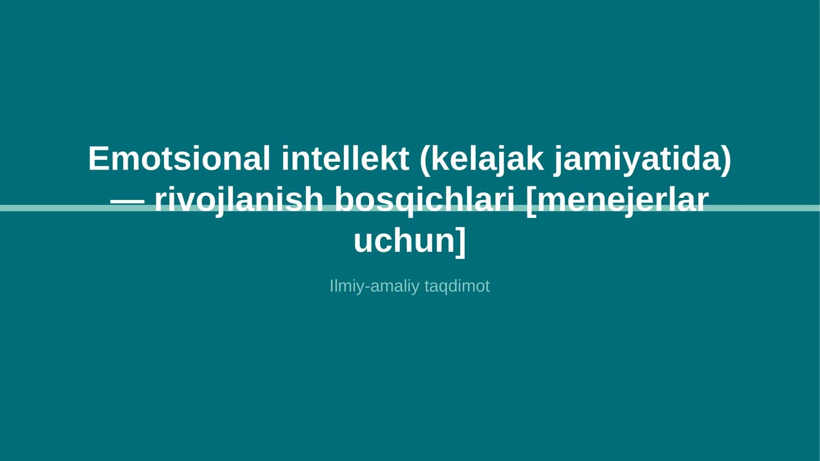 Emotsional intellekt (kelajak jamiyatida) — rivojlanish bosqichlari [menejerlar uchun]