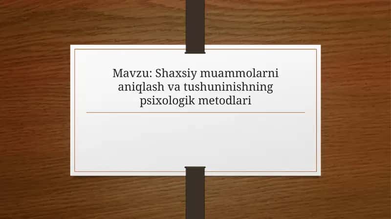 Shaxsiy muammolarni aniqlash va tushuninishning psixologik metodlari