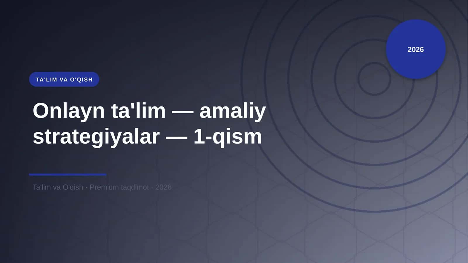 Onlayn ta'lim — amaliy strategiyalar — 1-qism