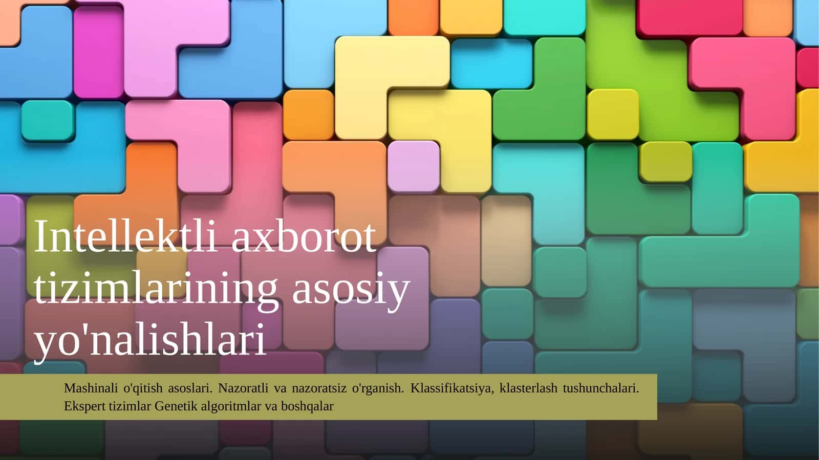 Intellektli axborot tizimlarining asosiy yo'nalishlari