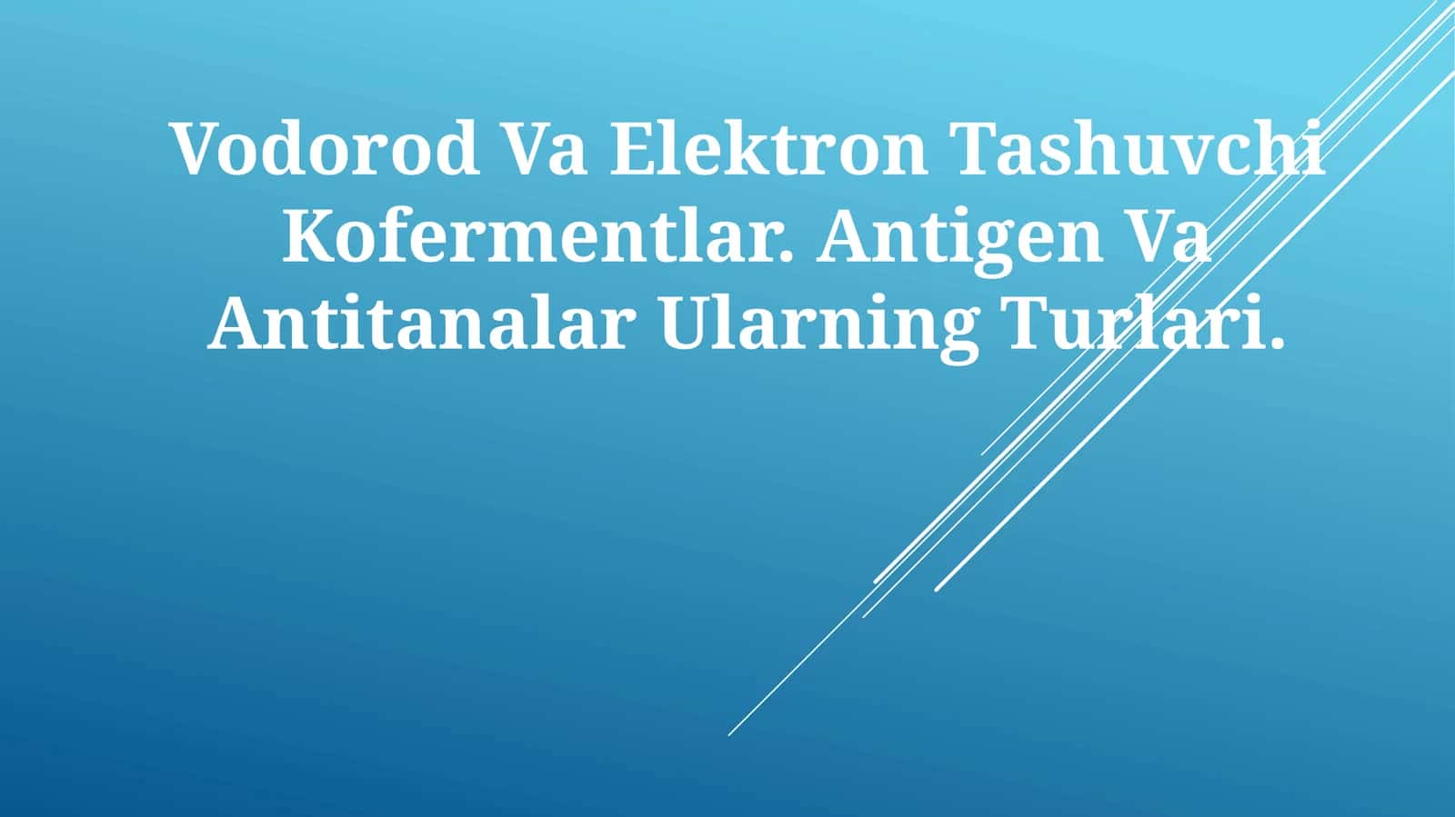 Vodorod Va Elektron Tashuvchi Kofermentlar. Antigen Va Antitanalar UlarningTurlari