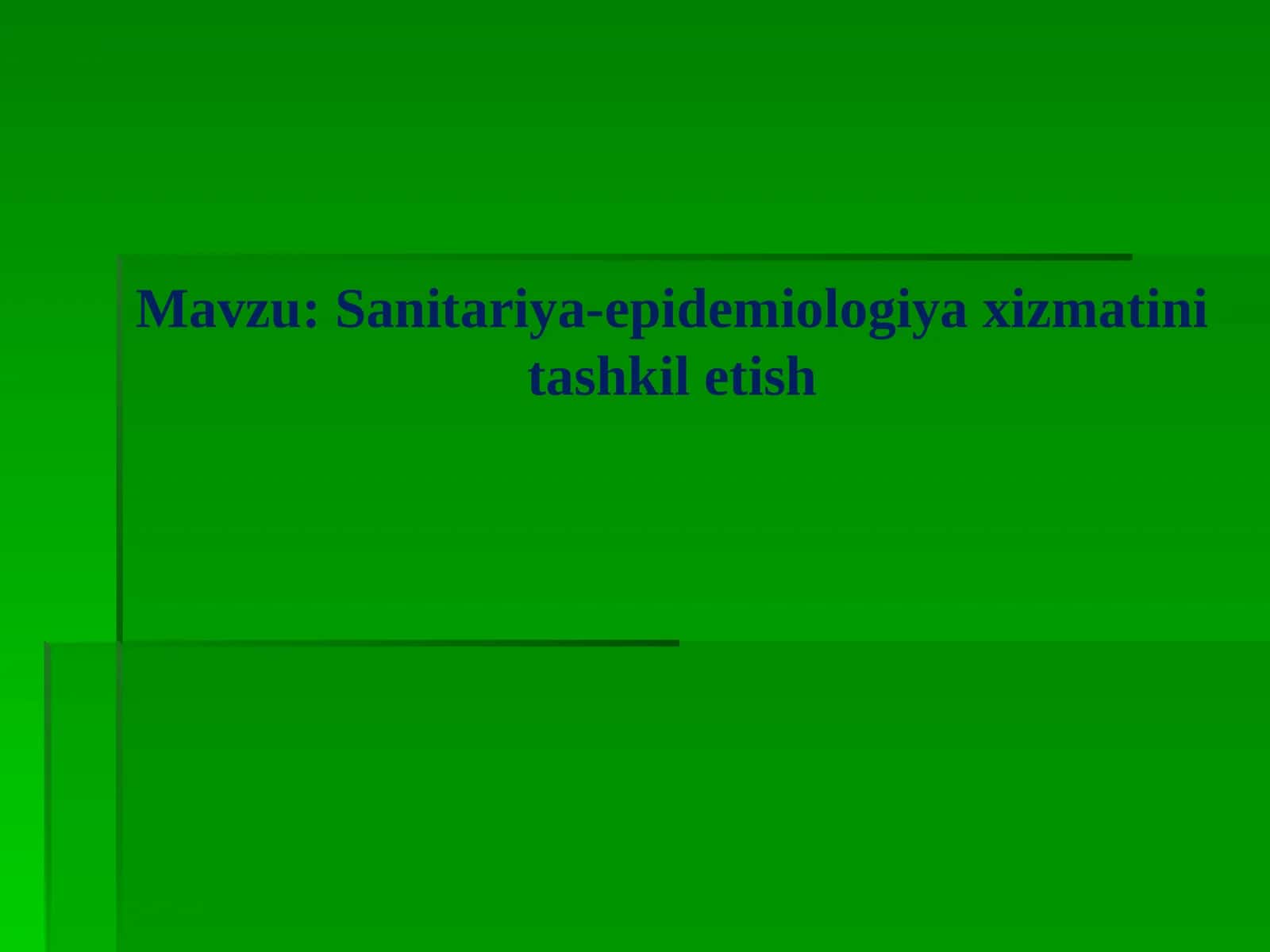 Sanitariya-epidemiologiyaxizmatini tashkil etish