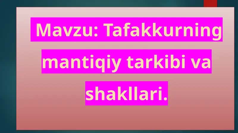 Tafakkurning mantiqiy tarkibi va shakllari