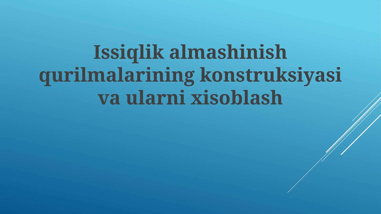 Issiqlikalmashinishqurilmalariningkonstruksiyasivaularnixisoblash