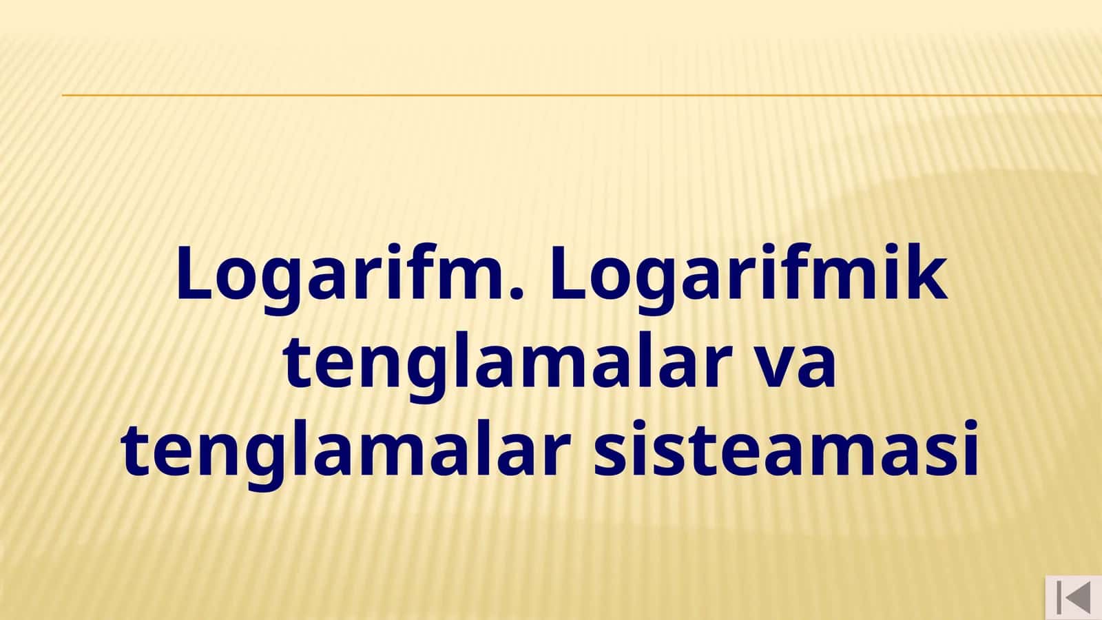 Logarifm.Logarifmiktenglamalarvatenglamalarsisteamasi