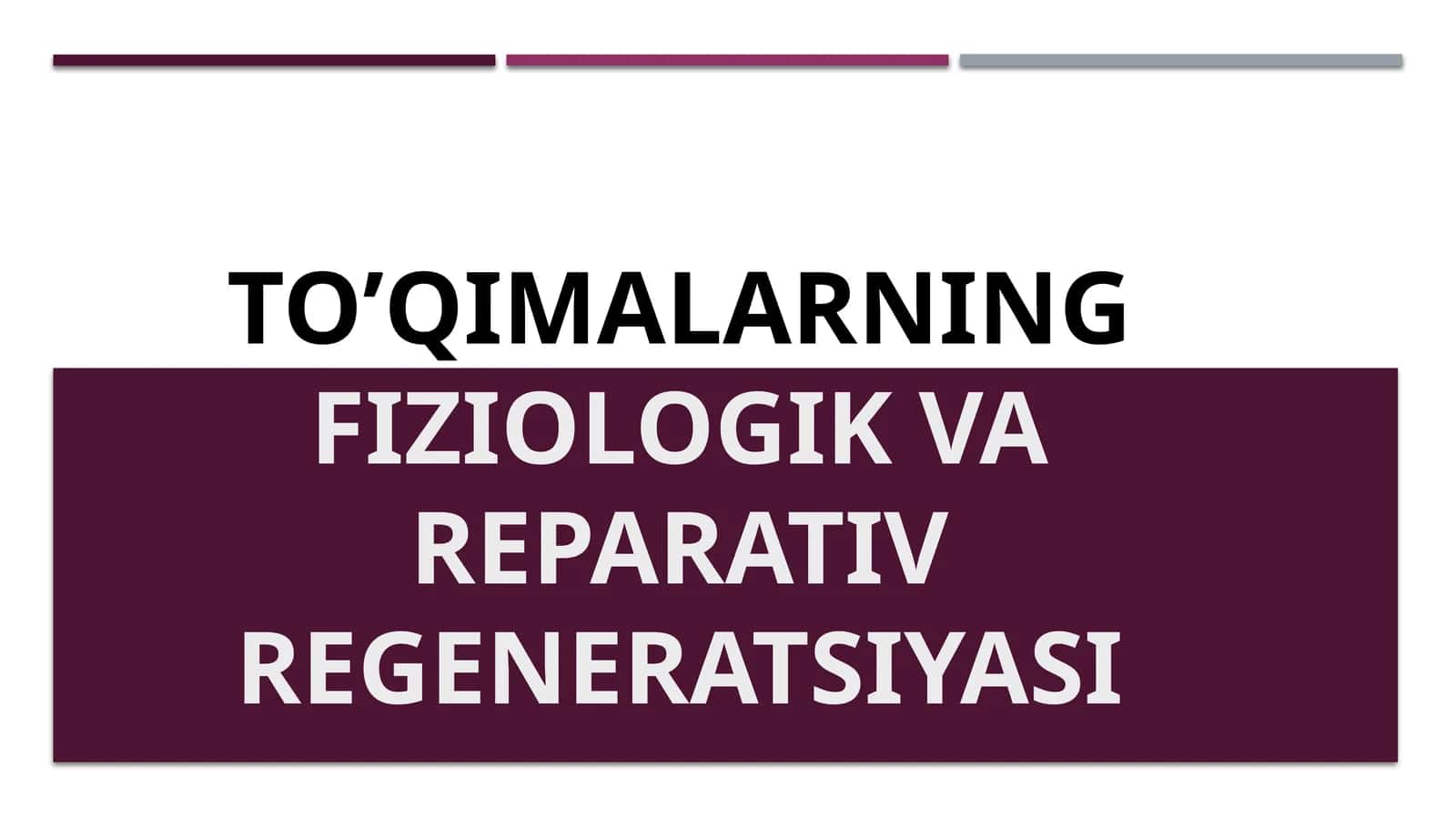 To’qimalarningfiziologikvareparativregeneratsiyasi