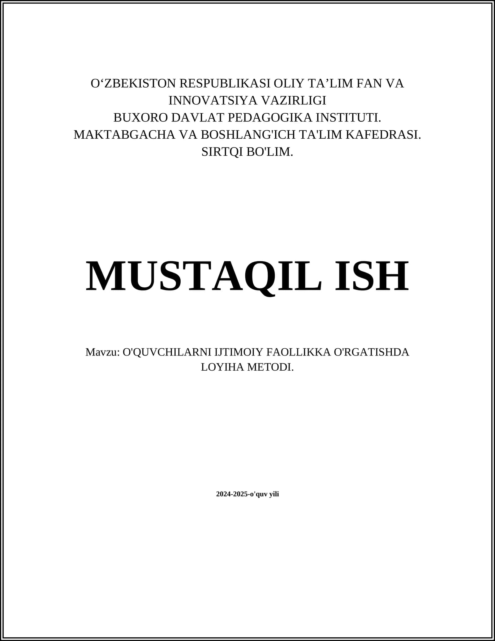 MUSTAQIL ISH Mavzu: O'QUVCHILARNI IJTIMOIY FAOLLIKKA O'RGATISHDA LOYIHA METODI