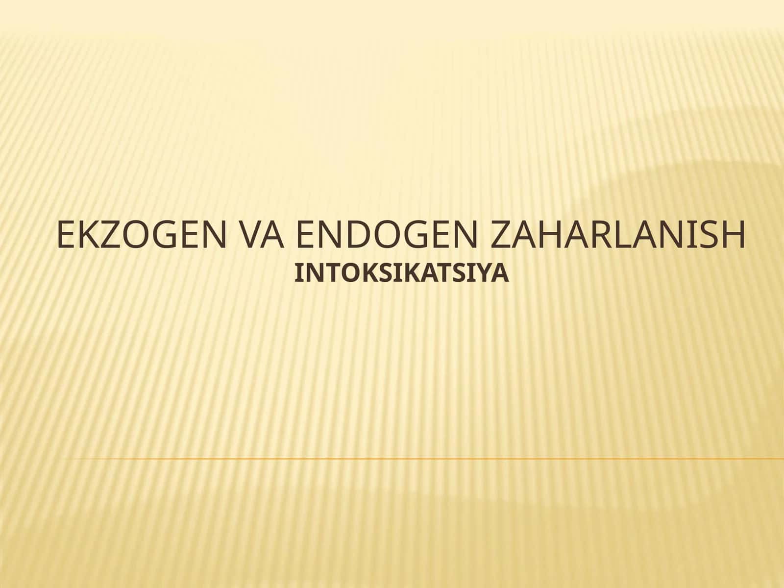 EKZOGEN VA ENDOGEN ZAHARLANISH