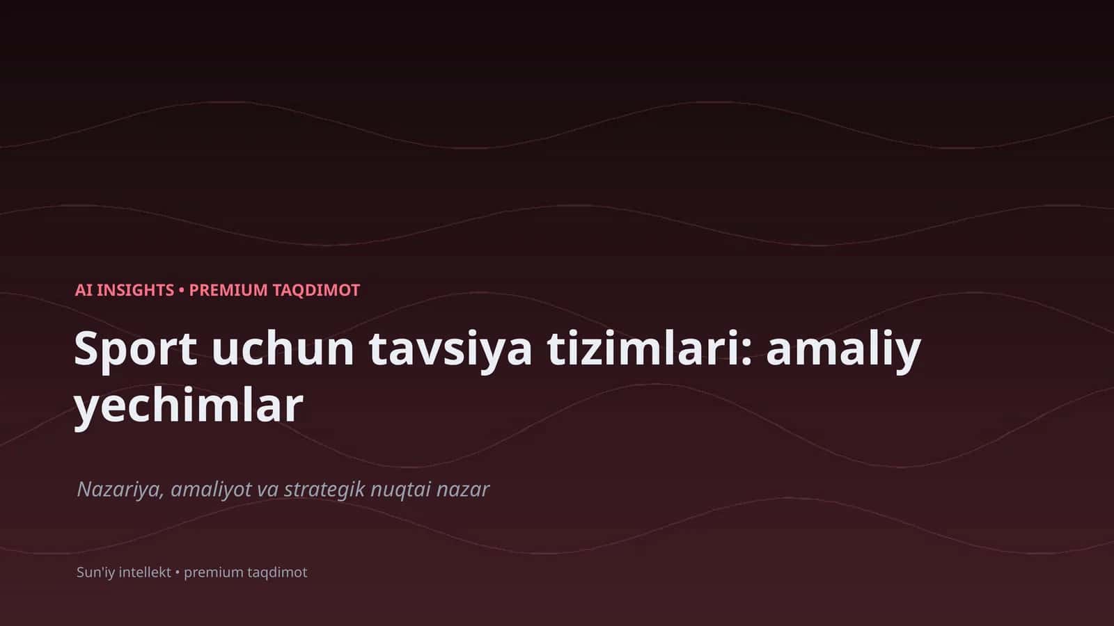 Sport uchun tavsiya tizimlari: amaliy yechimlar