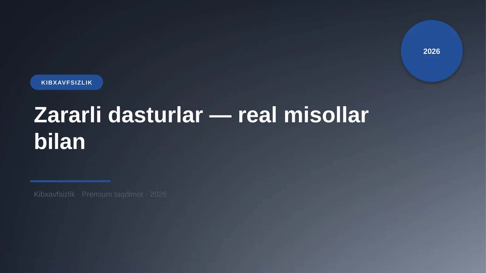 Zararli dasturlar — real misollar bilan