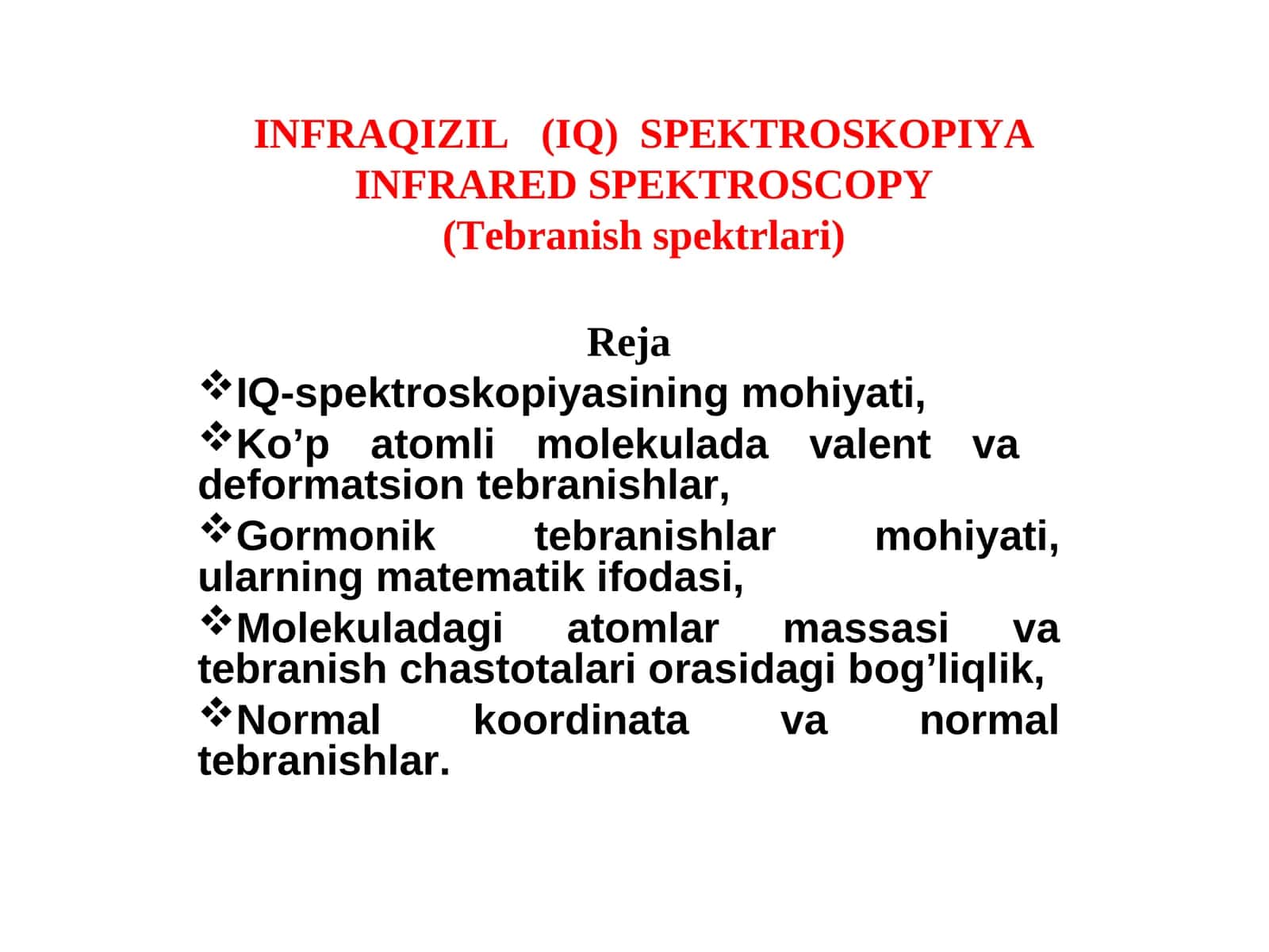 INFRAQIZIL (IQ) SPEKTROSKOPIYAINFRARED SPEKTROSCOPY(Tebranish spektrlari)