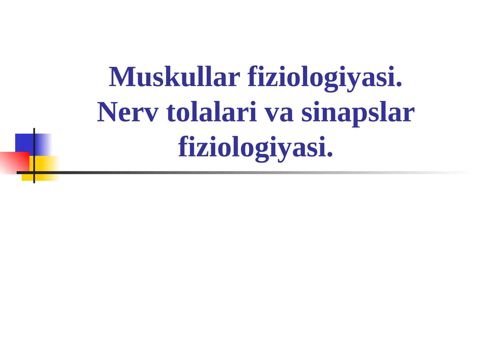 Muskullar fiziologiyasi.Nerv tolalari va sinapslar fiziologiyasi