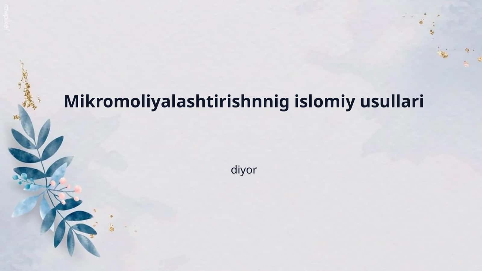 Mikromoliyalashtirishnnig islomiy usullari