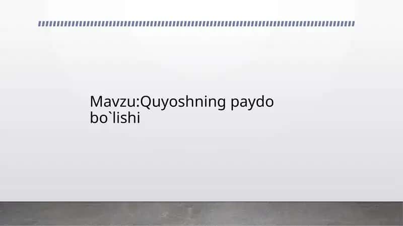 Quyoshning paydo bo`lishi