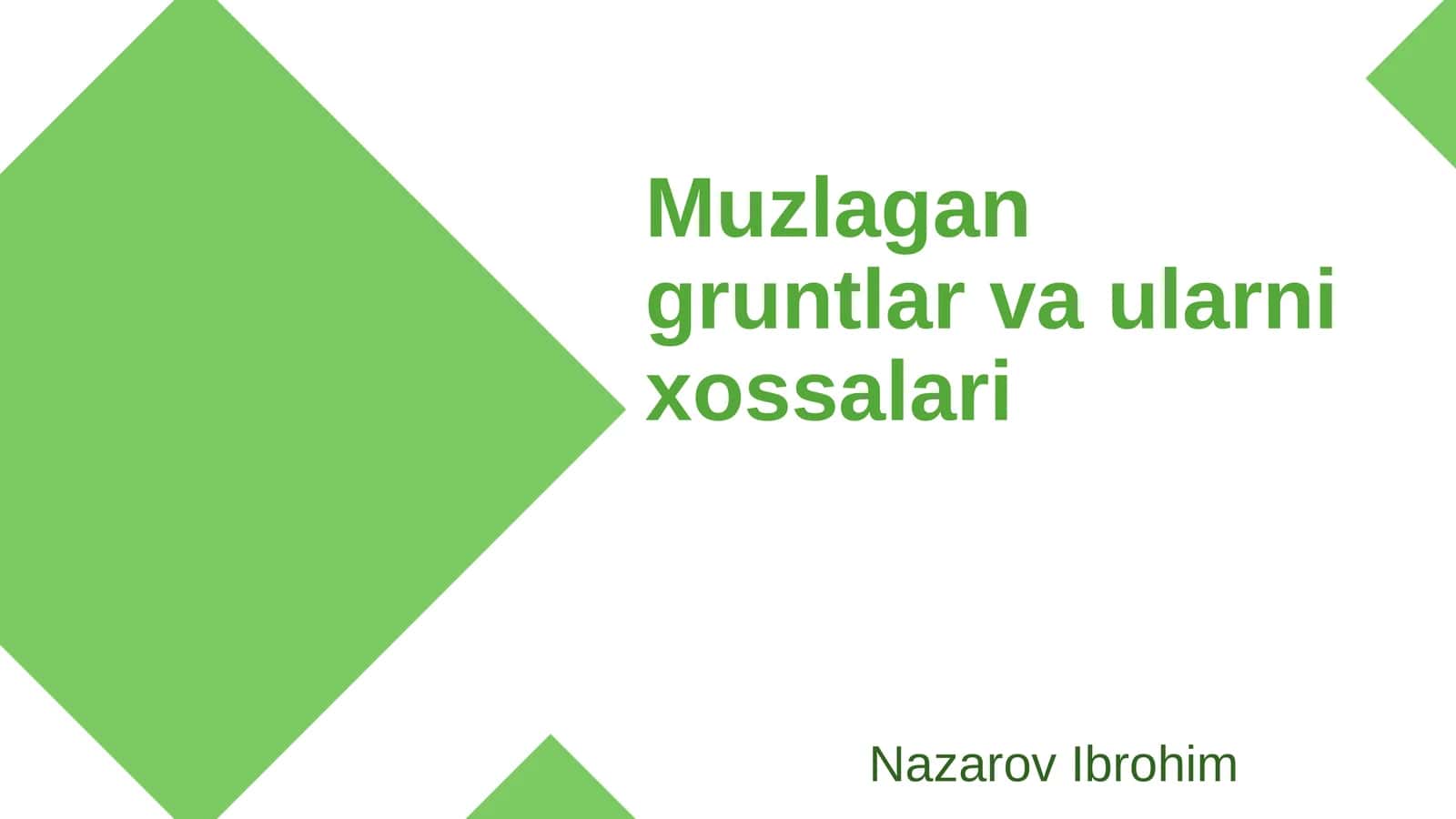Muzlagan gruntlar va ularni xossalari