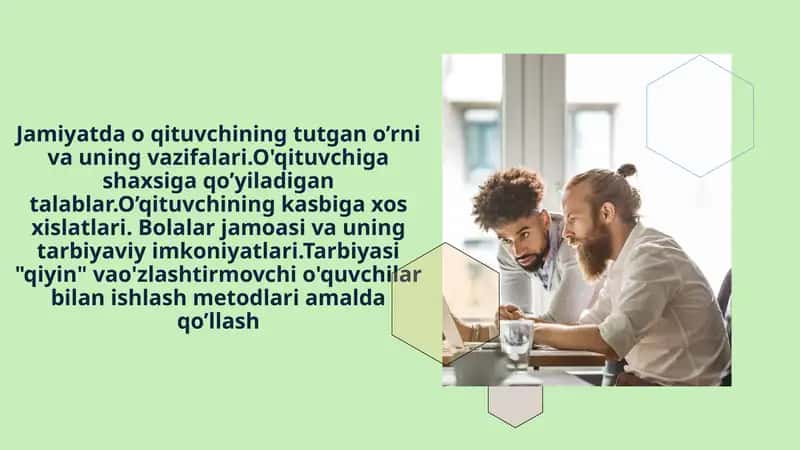 Jamiyatda o qituvchining tutgan o’rni va uning vazifalari.O'qituvchiga shaxsiga qo’yiladigan talabla