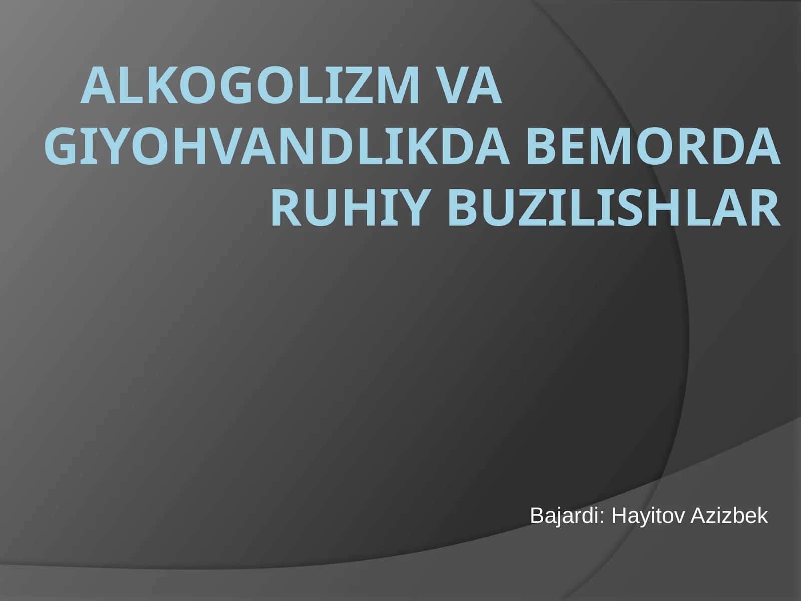 Alkogolizm va Giyohvandlikda bemor ruhiy buzilishlar
