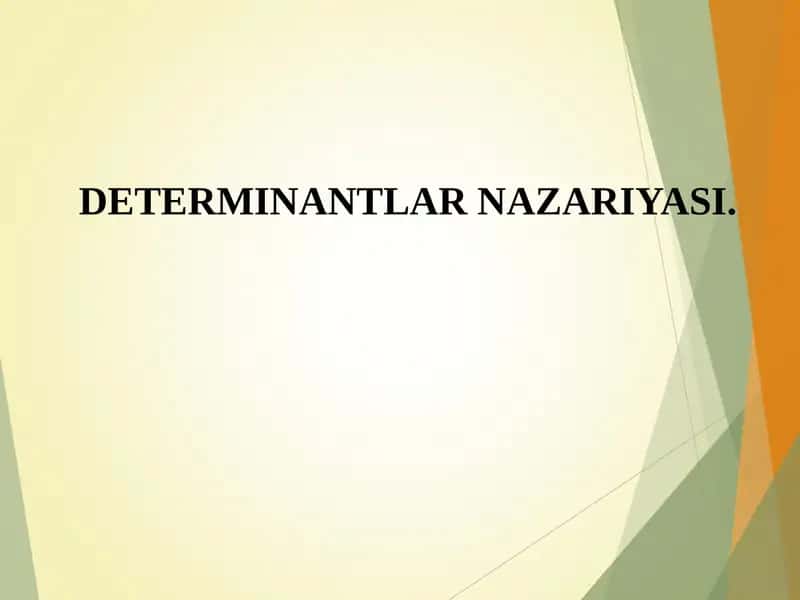 DETERMINANTLAR NAZARIYASI.