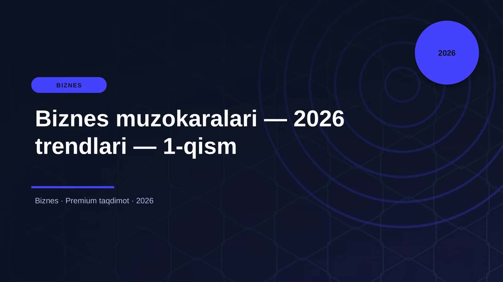 Biznes muzokaralari — 2026 trendlari — 1-qism