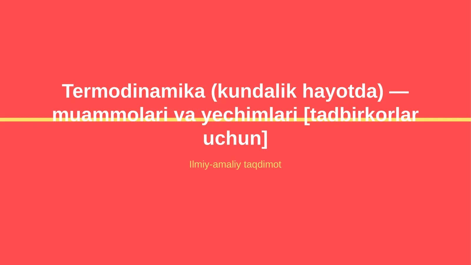 Termodinamika (kundalik hayotda) — muammolari va yechimlari [tadbirkorlar uchun]