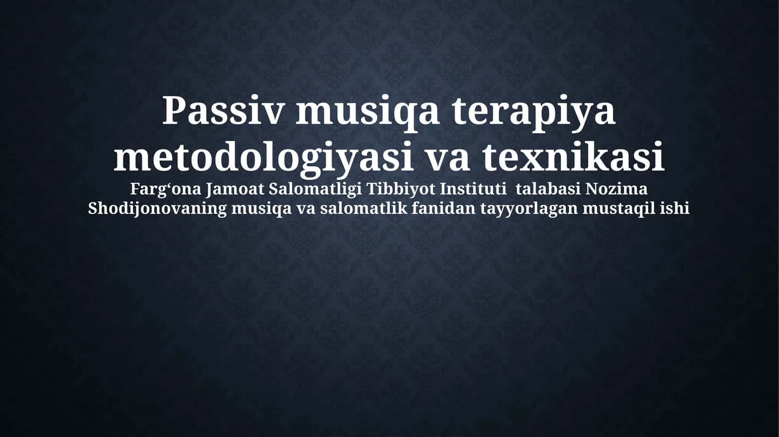 Passiv musiqa terapiya metodologiyasi va texnikasi