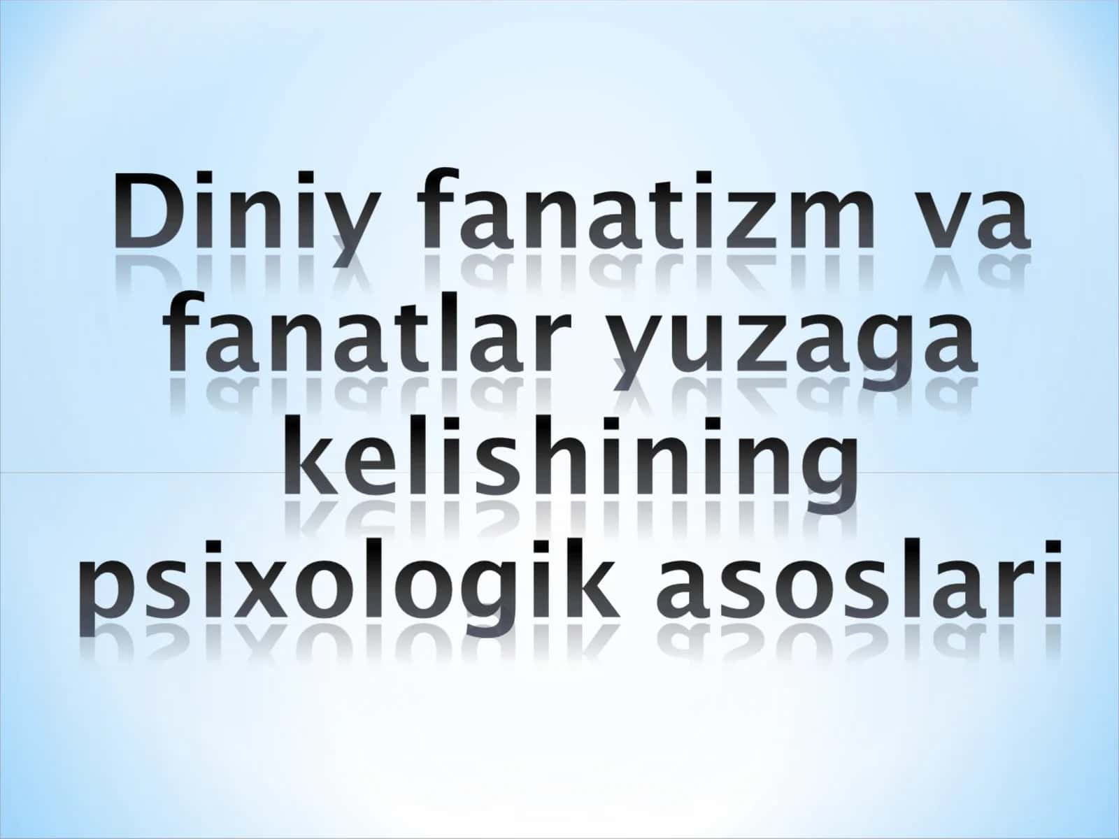 Diniy fanatizmning din psixologiyasida o’rganilishi