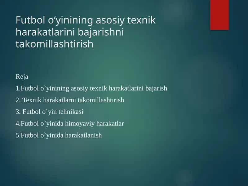 Futbol o‘yinining asosiy texnik harakatlarini bajarishni takomillashtirish